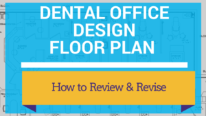 Dental Office Design Floor Plans - How to Review & Revise
