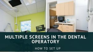 How to set up Multiple Monitor Display in a Dental Operatory